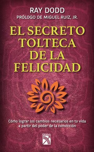 Portada del libro *EL SECRETO TOLTECA DE LA FELICIDAD - Compralo en ByAnaCeci.com