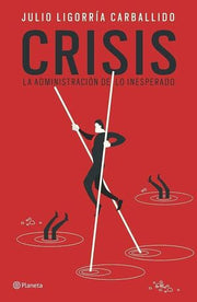 Portada del libro CRISIS: LA ADMINISTRACIÓN DE LO INESPERADO - Compralo en ByAnaCeci.com