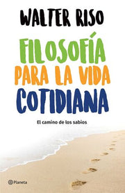 Portada del libro FILOSOFÍA PARA LA VIDA COTIDIANA - Compralo en ByAnaCeci.com