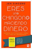 Portada del libro ERES UN CHINGON HACIENDO DINERO - Compralo en ByAnaCeci.com