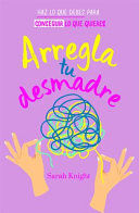 Portada del libro ARREGLA TU DESMADRE - Compralo en ByAnaCeci.com
