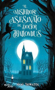Portada del libro EL MISTERIOSO ASESINATO DEL DOCTOR THALLOMIUS - Compralo en ByAnaCeci.com