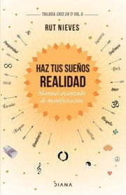 Portada del libro HAZ TUS SUEÑOS REALIDAD (TRILOGIA CREE EN TI VOL. II) - Compralo en ByAnaCeci.com