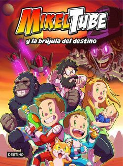 Portada del libro MIKELTUBE 1: MIKELTUBE Y LA BRÚJULA DEL DESTINO - Compralo en ByAnaCeci.com