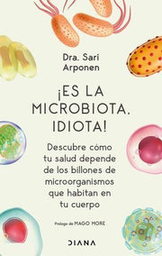 Portada del libro ¡ES LA MICROBIOTA, IDIOTA! - Compralo en ByAnaCeci.com