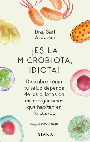 Portada del libro ¡ES LA MICROBIOTA, IDIOTA! - Compralo en ByAnaCeci.com