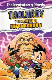 Portada del libro TROLARDY 2: TROLARDY Y EL MISTERIO DE TUTANKARBON - Compralo en ByAnaCeci.com