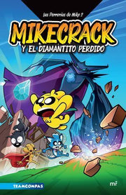 Portada del libro LAS PERRERIAS DE MIKE 2. MIKECRACK EN BUSCA DEL DIAMANTITO PERDIDO - Compralo en ByAnaCeci.com