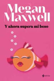 Portada del libro Y AHORA SUPERA MI BESO - Compralo en ByAnaCeci.com