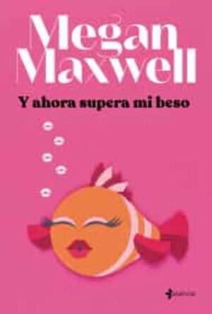 Portada del libro Y AHORA SUPERA MI BESO - Compralo en ByAnaCeci.com