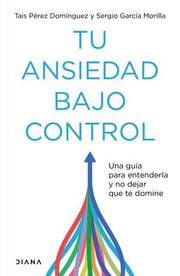 Portada del libro TU ANSIEDAD BAJO CONTROL - Compralo en ByAnaCeci.com
