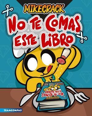 Portada del libro MIKECRACK: NO TE COMAS ESTE LIBRO - Compralo en ByAnaCeci.com