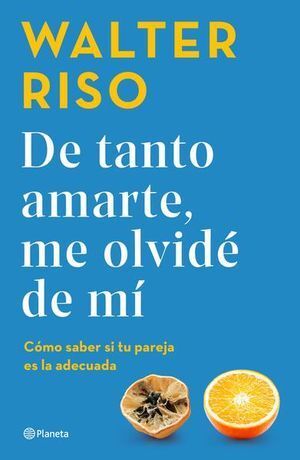 Portada del libro DE TANTO AMARTE, ME OLVIDE DE MI - Compralo en ByAnaCeci.com