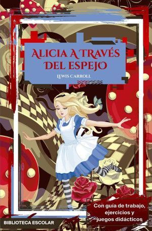 Portada del libro BIBLIOTECA ESCOLAR - ALICIA A TRAVES DEL ESPEJO ADAPTACION - Compralo en ByAnaCeci.com