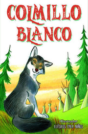 Portada del libro CLASICOS PARA NIÑOS COLMILLO BLANCO - Compralo en ByAnaCeci.com