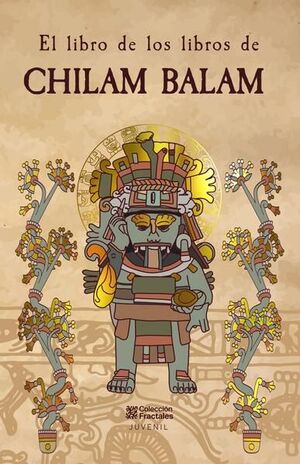 Portada del libro EL LIBRO DE LOS LIBROS DE CHILAM BALAM - Compralo en ByAnaCeci.com