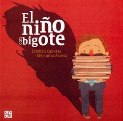 Portada del libro EL NIÑO CON BIGOTE - Compralo en ByAnaCeci.com