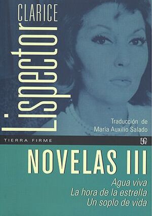 Portada del libro NOVELAS III. AGUA VIVA - LA HORA DE LA ESTRELLA - UN SOPLO DE VIDA - Compralo en ByAnaCeci.com