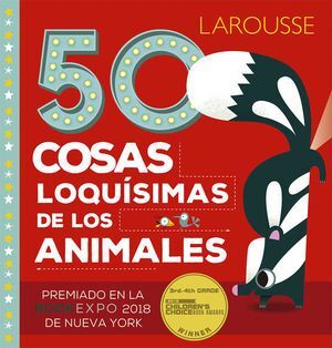 Portada del libro LAROUSSE: 50 COSAS LOQUÍSIMAS DE LOS ANIMALES - Compralo en ByAnaCeci.com