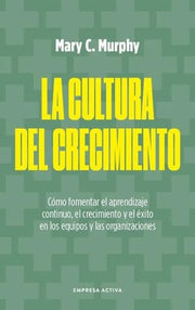 Portada del libro LA CULTURA DEL CRECIMIENTO - Compralo en ByAnaCeci.com
