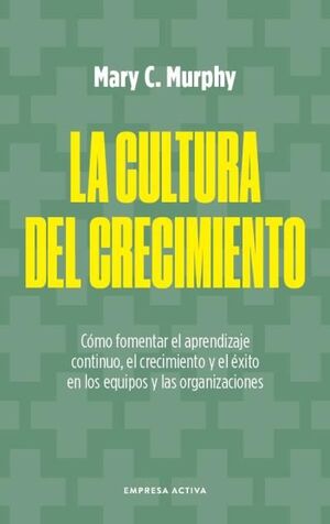 Portada del libro LA CULTURA DEL CRECIMIENTO - Compralo en ByAnaCeci.com