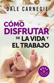Portada del libro COMO DISFRUTAR DE LA VIDA Y DEL TRABAJO - Compralo en ByAnaCeci.com