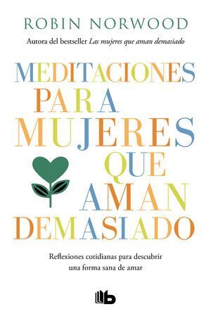 Portada del libro MEDITACIONES PARA MUJERES QUE AMAN DEMASIADO - Compralo en ByAnaCeci.com