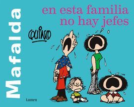 Portada del libro MAFALDA. EN ESTA FAMILIA NO HAY JEFES - Compralo en ByAnaCeci.com