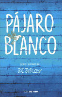 Portada del libro PAJARO BLANCO - Compralo en ByAnaCeci.com