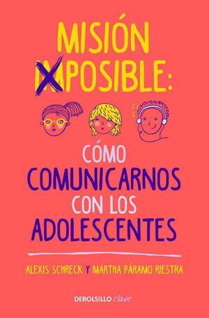 Portada del libro MISIÓN IMPOSIBLE: COMO COMUNICARNOS CON LOS ADOLESCENTES - Compralo en ByAnaCeci.com
