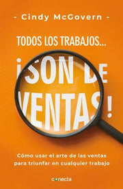 Portada del libro TODOS LOS TRABAJOS... ¡SON DE VENTAS! - Compralo en ByAnaCeci.com