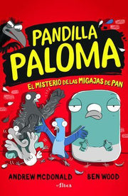 Portada del libro PANDILLA PALOMA 1: EL MISTERIO DE LAS MIGAJAS PAN - Compralo en ByAnaCeci.com