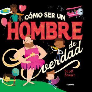 Portada del libro CÓMO SER UN HOMBRE DE VERDAD - Compralo en ByAnaCeci.com