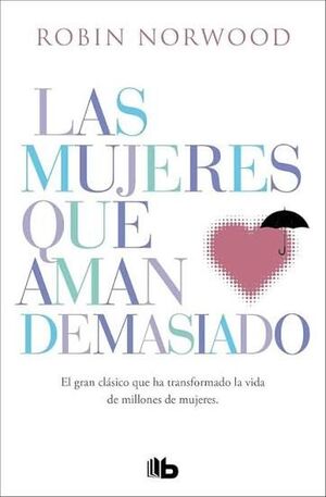 Portada del libro MUJERES QUE AMAN DEMASIADO, LAS - Compralo en ByAnaCeci.com