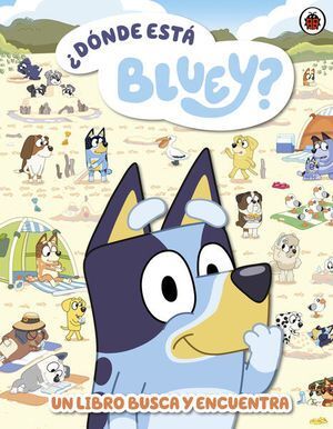 Portada del libro DONDE ESTA BLUEY? UN LIBRO BUSCA Y ENCUENTRA - Compralo en ByAnaCeci.com