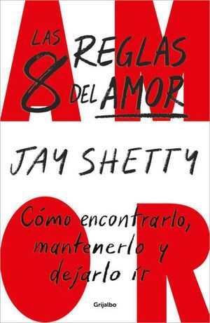 Portada del libro LAS 8 REGLAS DEL AMOR. CÓMO ENCONTRARLO, MANTENERLO Y DEJARLO IR - Compralo en ByAnaCeci.com