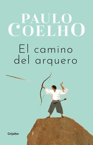 Portada del libro EL CAMINO DEL ARQUERO - Compralo en ByAnaCeci.com