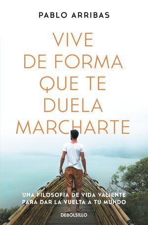 Portada del libro VIVE DE FORMA QUE TE DUELA MARCHARTE - Compralo en ByAnaCeci.com