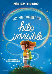 Portada del libro LOS MIL COLORES DEL HILO INVISIBLE (TAPA DURA) - Compralo en ByAnaCeci.com