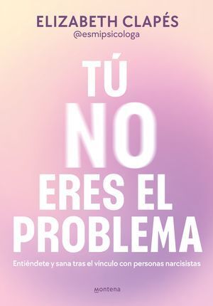 Portada del libro TÚ NO ERES EL PROBLEMA - Compralo en ByAnaCeci.com