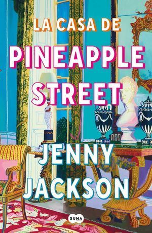 Portada del libro LA CASA DE PINEAPPLE STREET - Compralo en ByAnaCeci.com