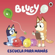 Portada del libro BLUEY. ESCUELA DE MAMÁS - Compralo en ByAnaCeci.com