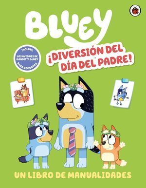 Portada del libro BLUEY. ¡DIVERSIÓN DEL DÍA DEL PADRE! - Compralo en ByAnaCeci.com
