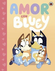 Portada del libro BLUEY AMOR CON BLUEY - Compralo en ByAnaCeci.com