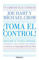 Portada del libro ¡TOMA EL CONTROL! DESCUBRE TU FUERZA INTERIOR, CONSTRUYE RELACIONES DURADERAS Y VIVE LA VIDA QUE TE GUSTA / TAKE COMMAND - Compralo en ByAnaCeci.com