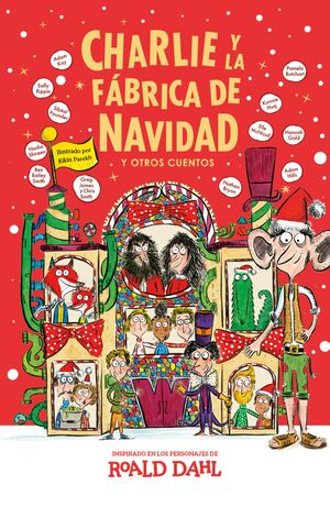 Portada del libro CHARLIE Y LA FÁBRICA DE NAVIDAD Y OTROS CUENTOS ( COLECCIÓN ALFAGUARA CLÁSICOS ) - Compralo en ByAnaCeci.com