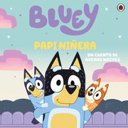 Portada del libro BLUEY. UN CUENTO - PAPI NIÑERA (FSC) - Compralo en ByAnaCeci.com