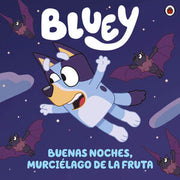Portada del libro BLUEY. UN CUENTO - BUENAS NOCHES, MURCIÉLAGO DE LA FRUTA - Compralo en ByAnaCeci.com