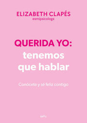 Portada del libro QUERIDA YO: TENEMOS QUE HABLAR (ED ESPECIAL TAPA DURA) - Compralo en ByAnaCeci.com