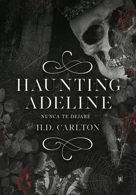 Portada del libro HAUNTING ADELINE 1: NUNCA TE DEJARÉ - Compralo en ByAnaCeci.com